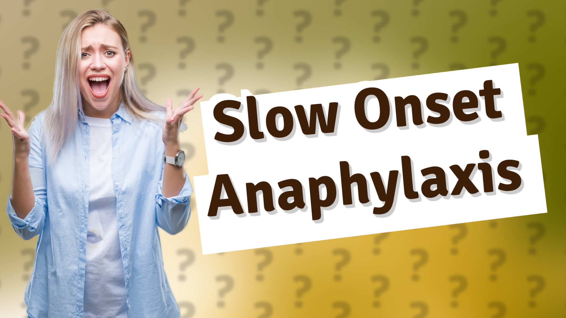 Slow Onset Anaphylaxis