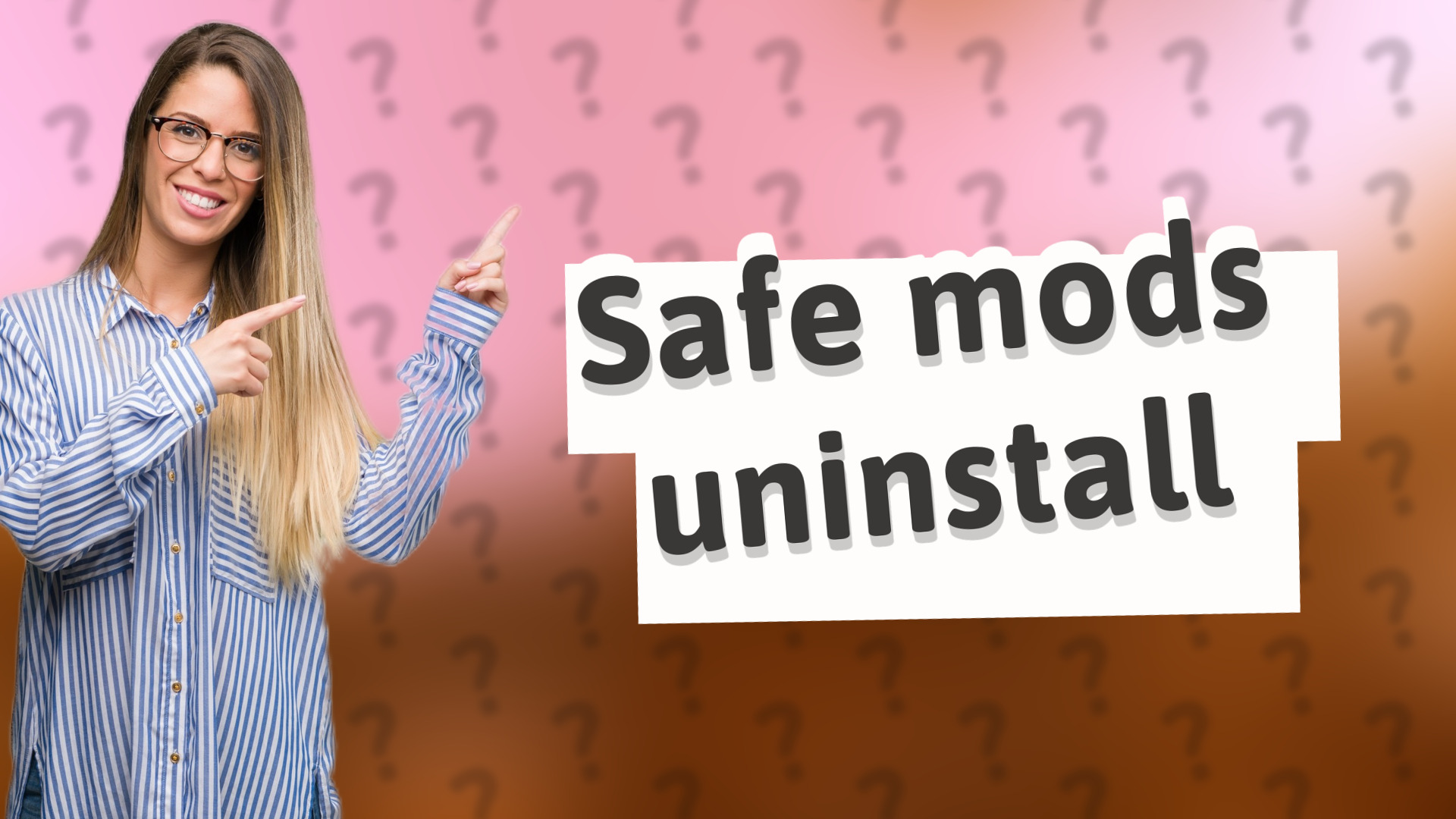 Safe mods uninstall