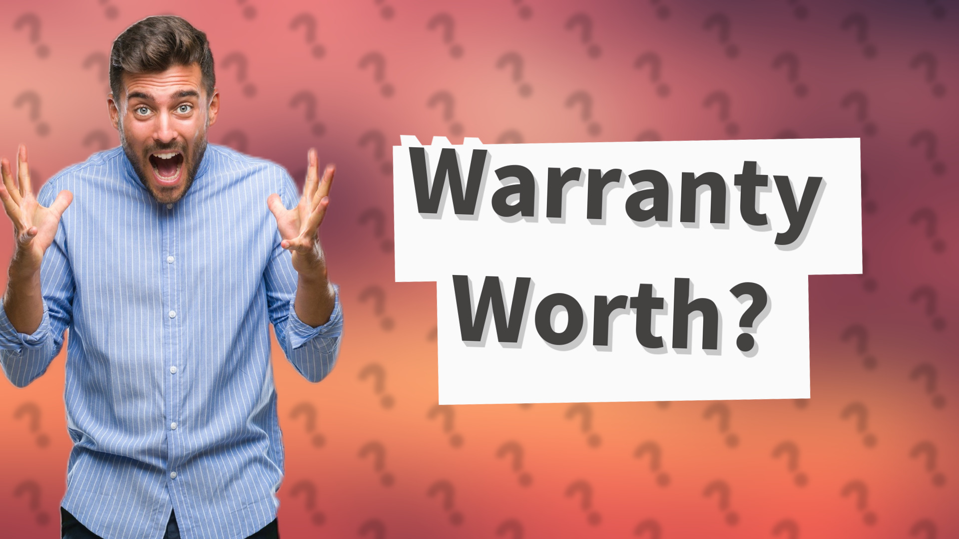 Warranty Worth?