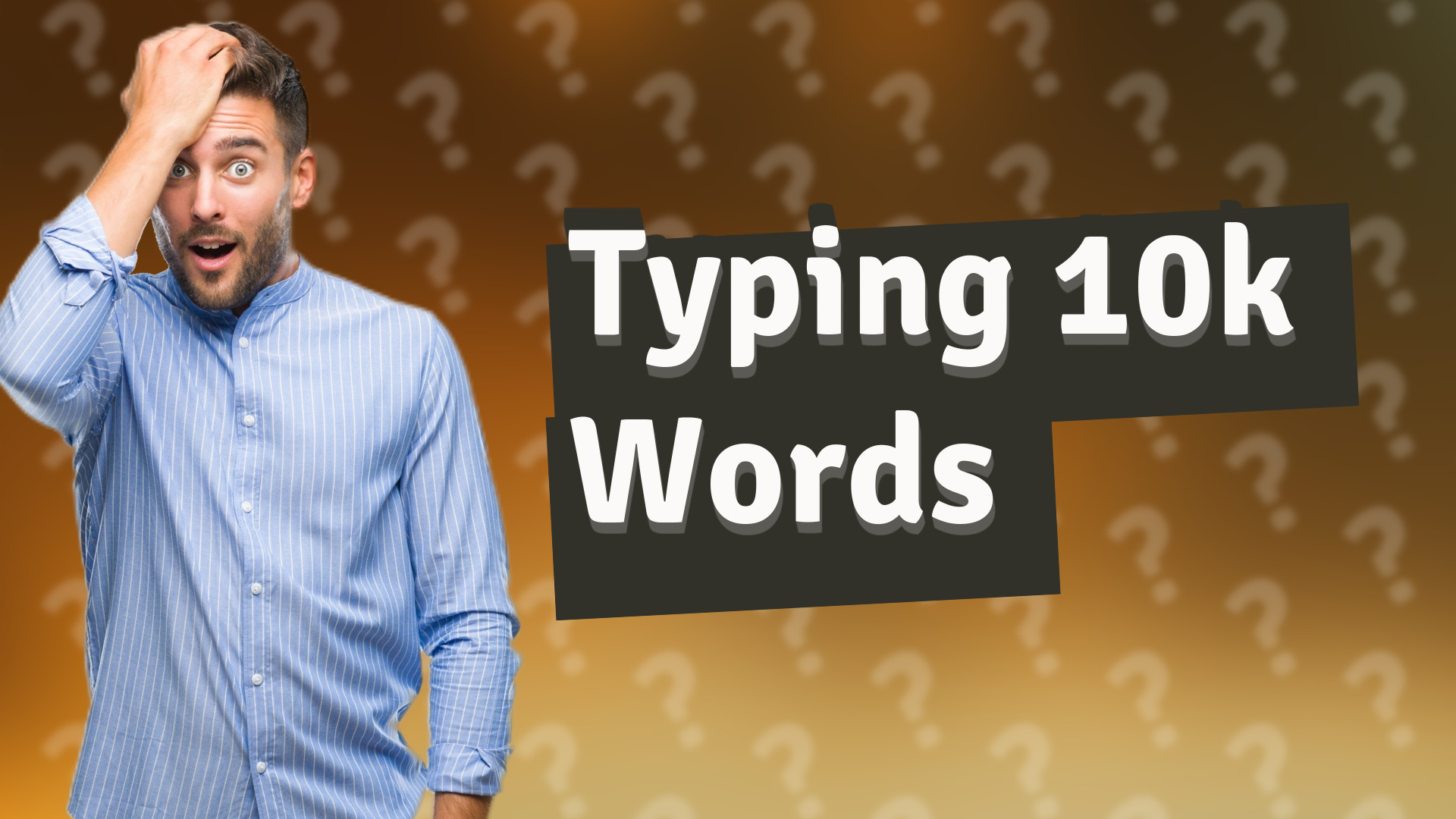 Typing 10k Words