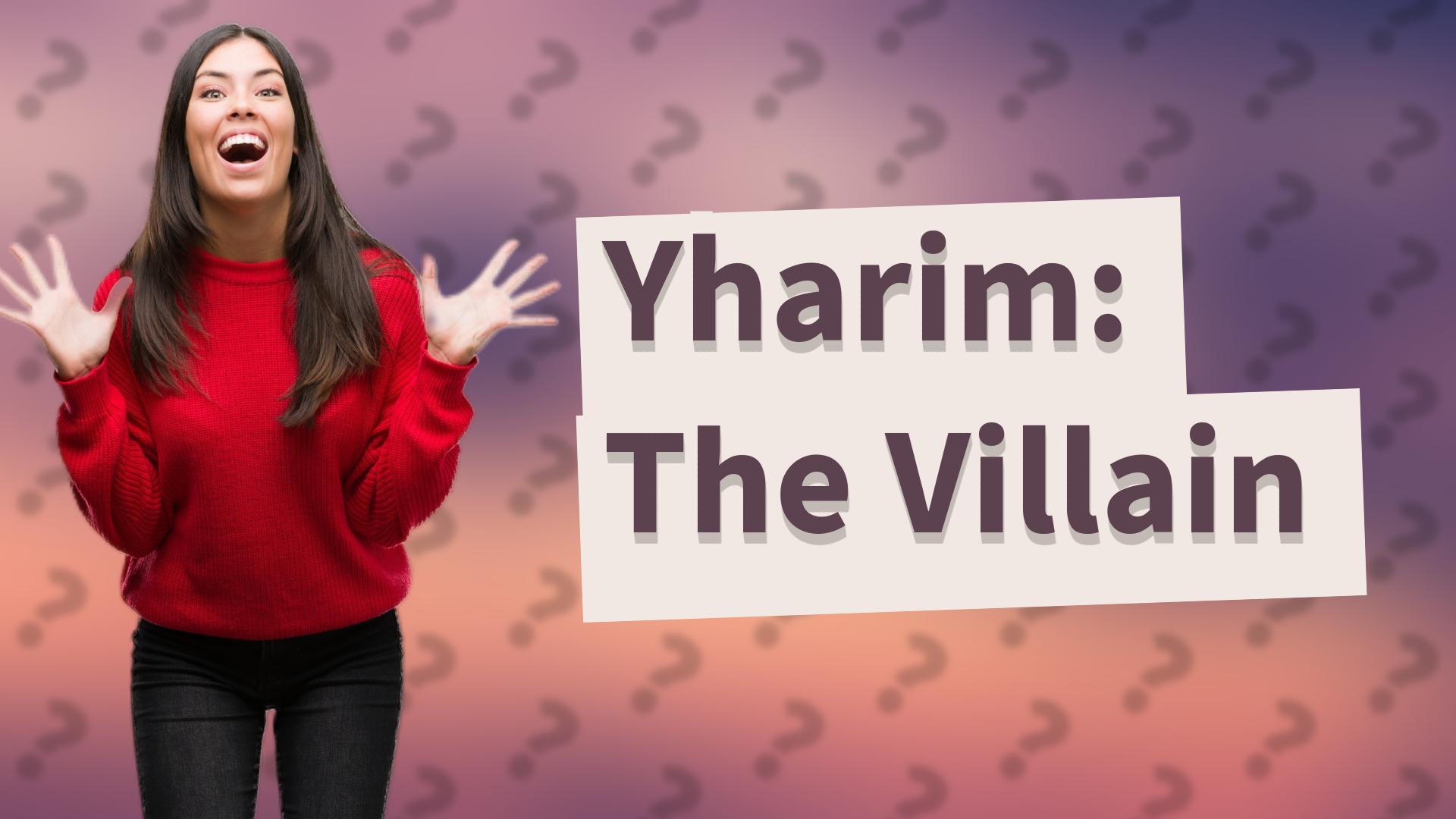 Yharim: The Villain
