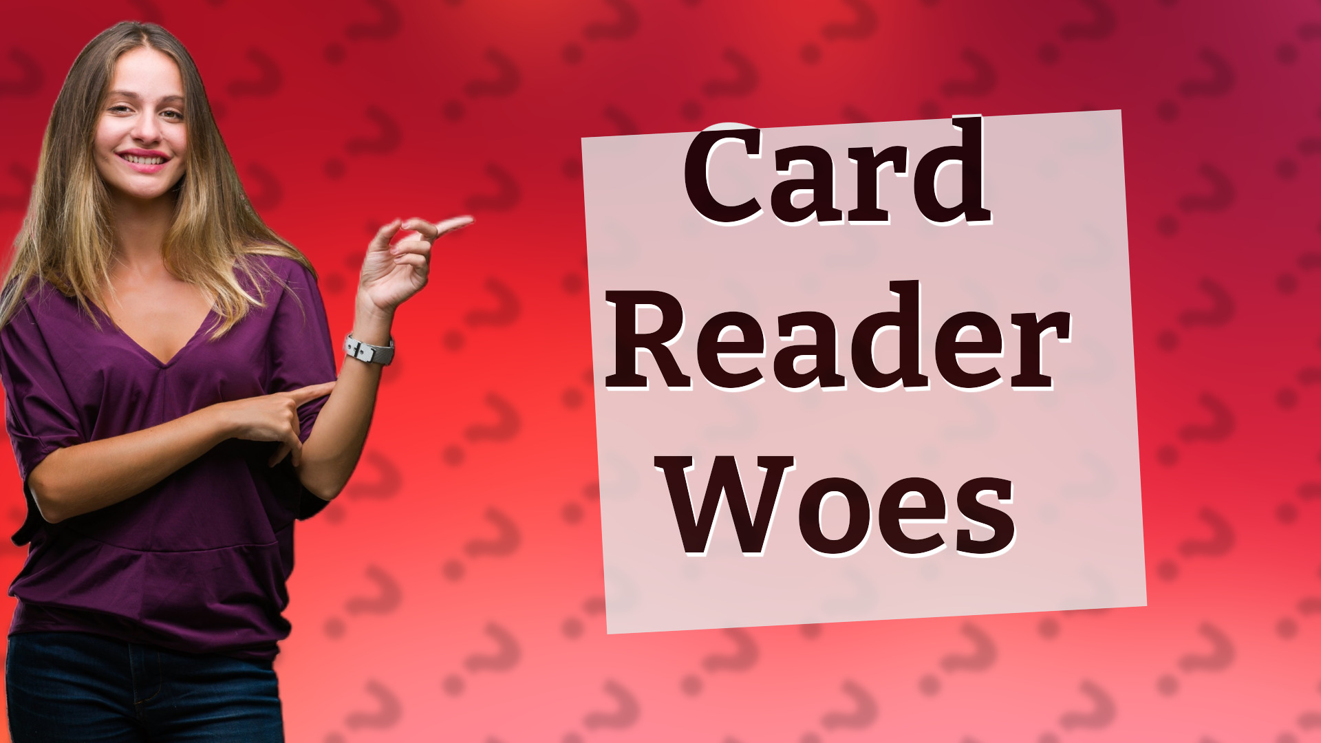Card Reader Woes