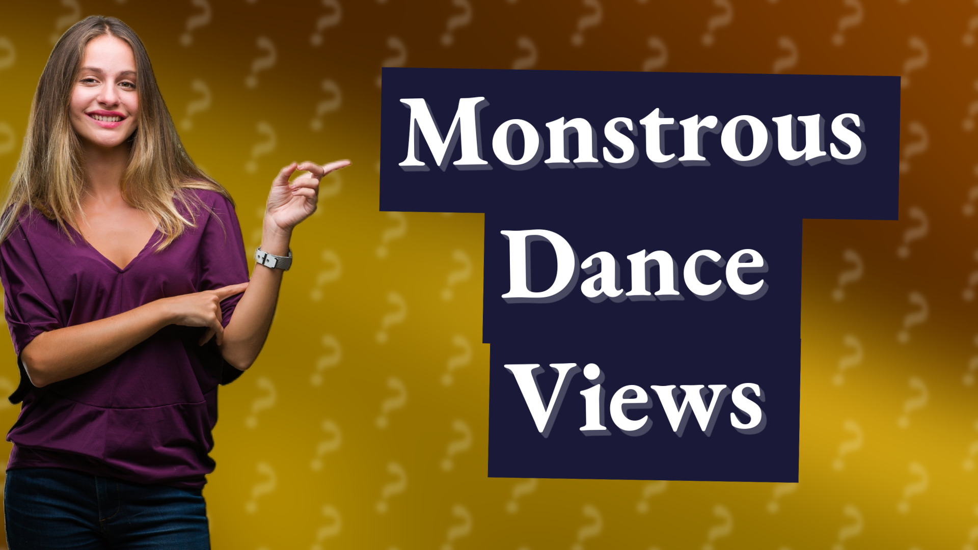 Monstrous Dance Views