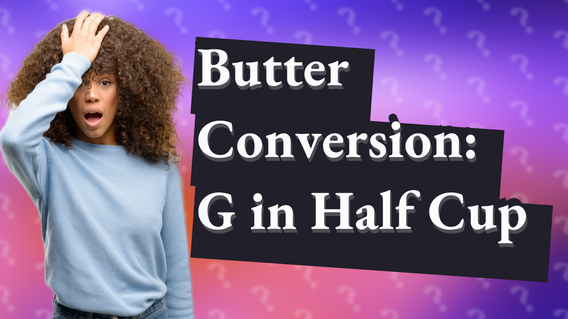 Butter Conversion: G in Half Cup