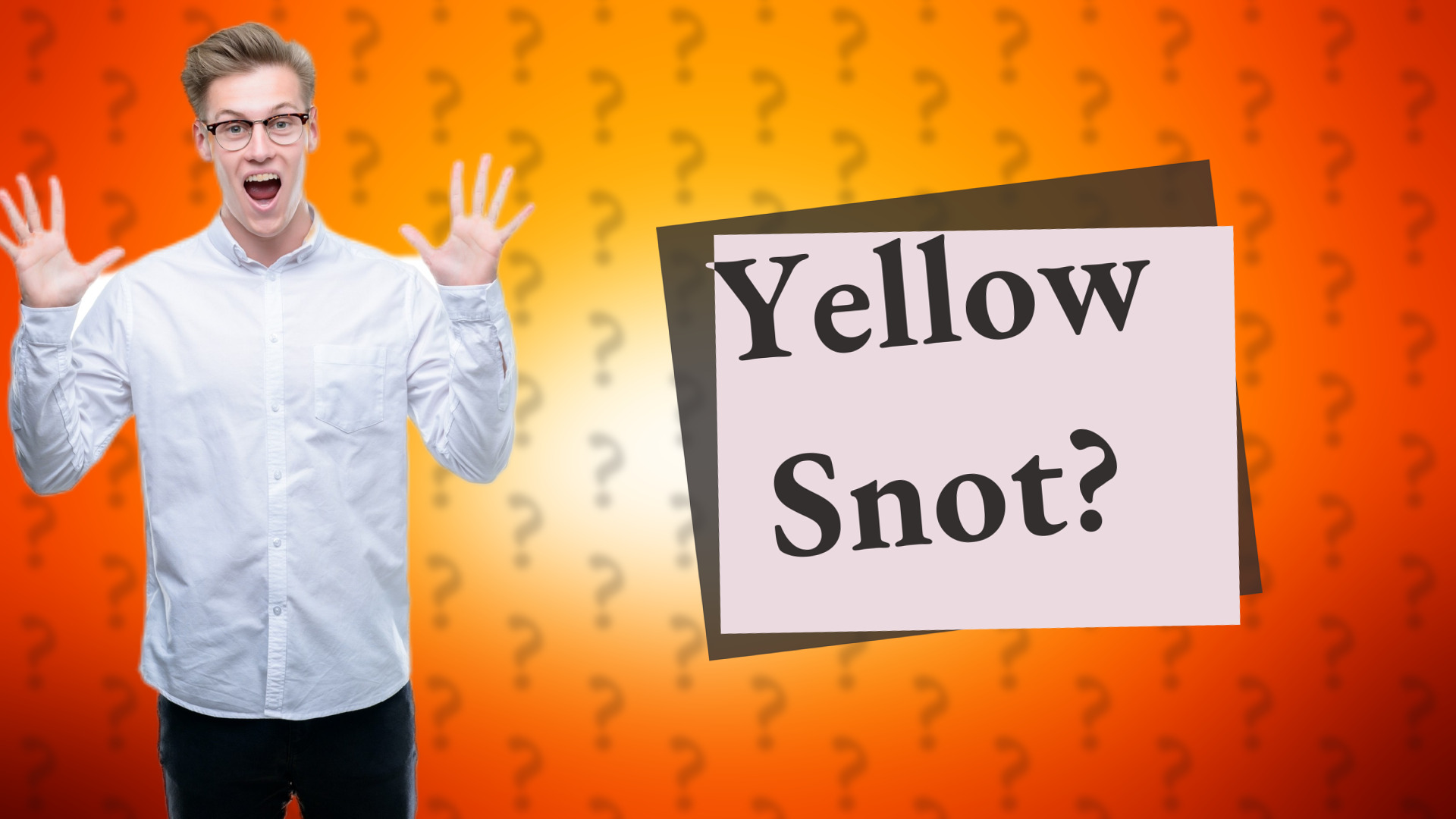 Yellow Snot?