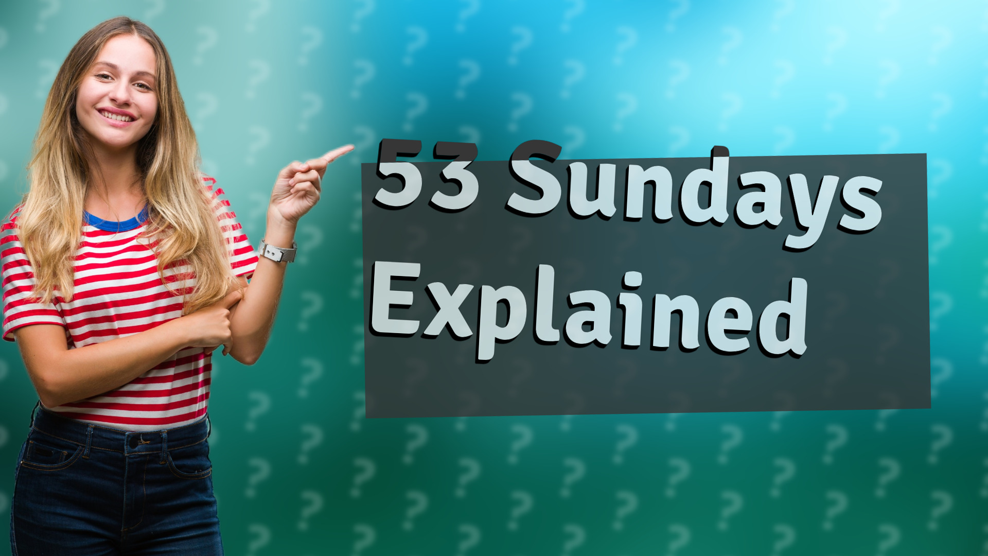 53 Sundays Explained