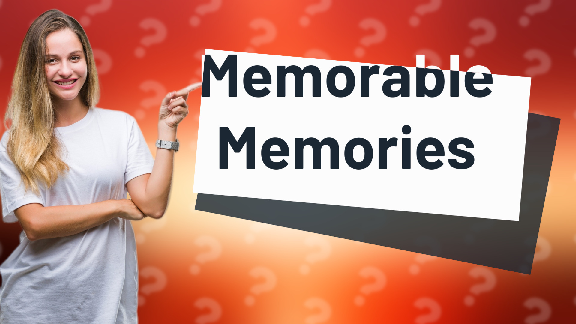 Memorable Memories