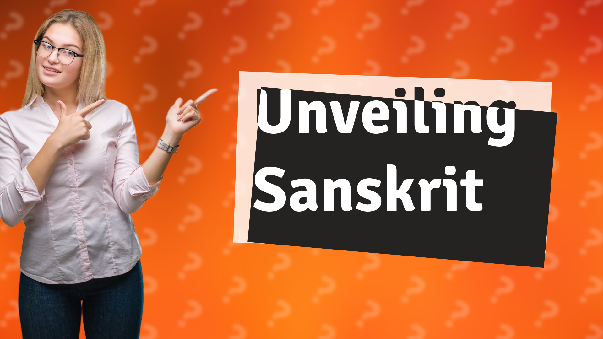 Unveiling Sanskrit