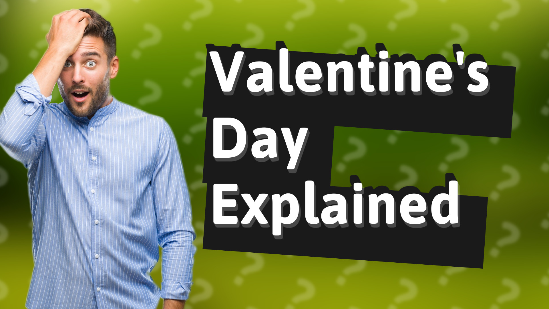 Valentine's Day Explained