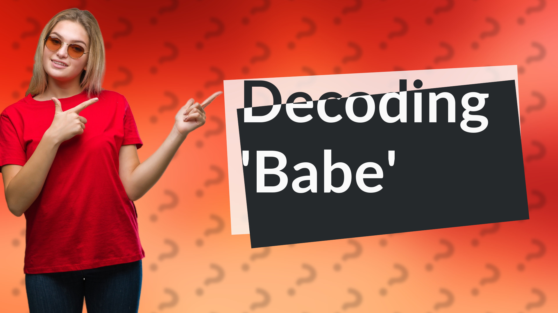 Decoding 'Babe'