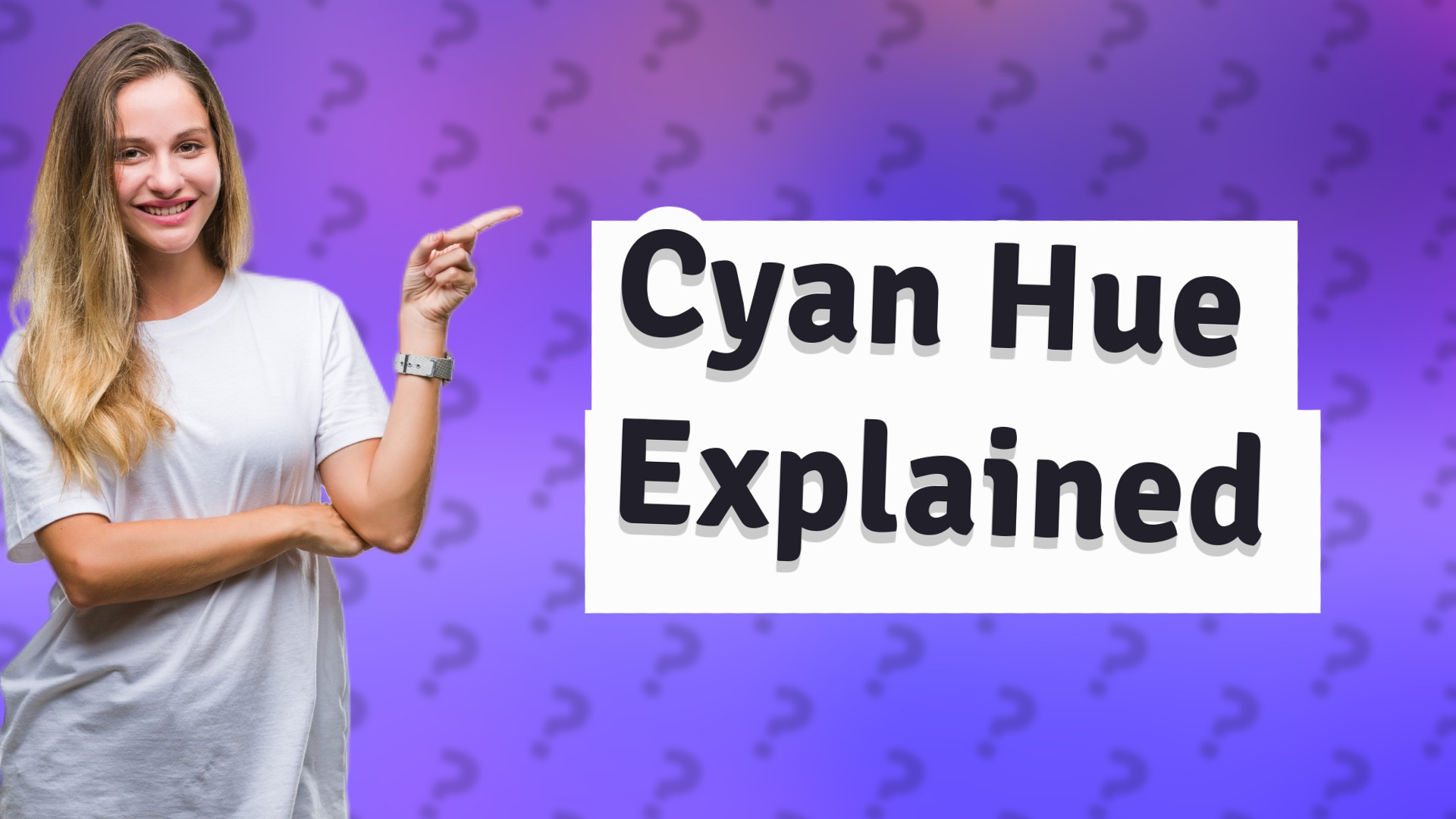 Cyan Hue Explained