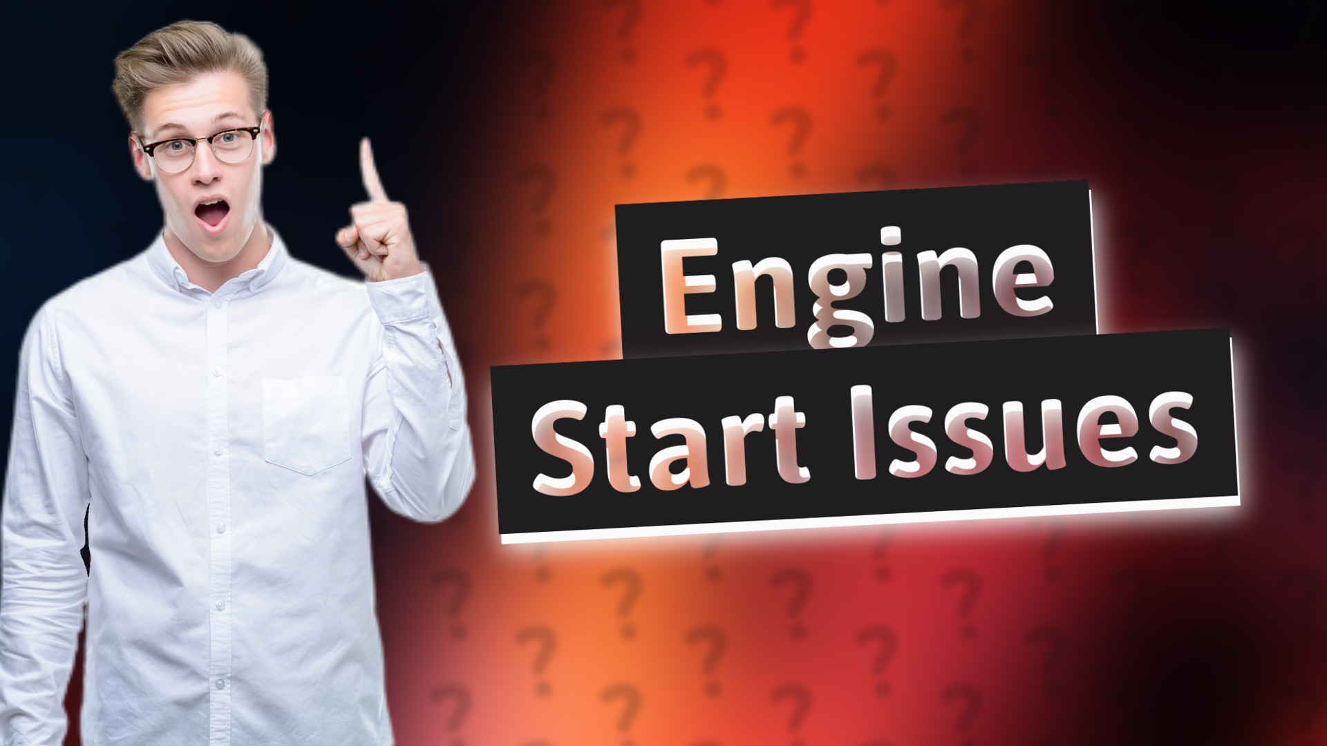 Engine Start Issues