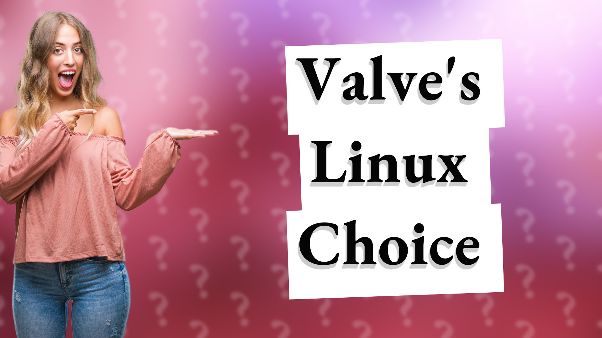 Valve's Linux Choice