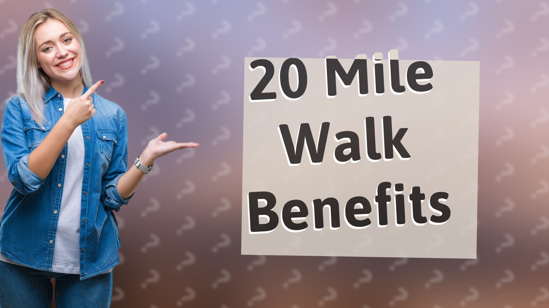 20 Mile Walk Benefits