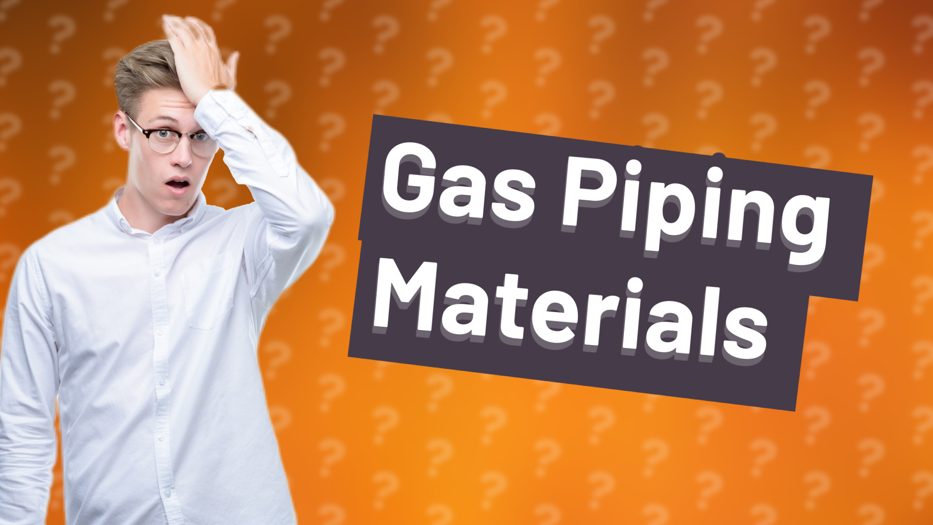 Gas Piping Materials
