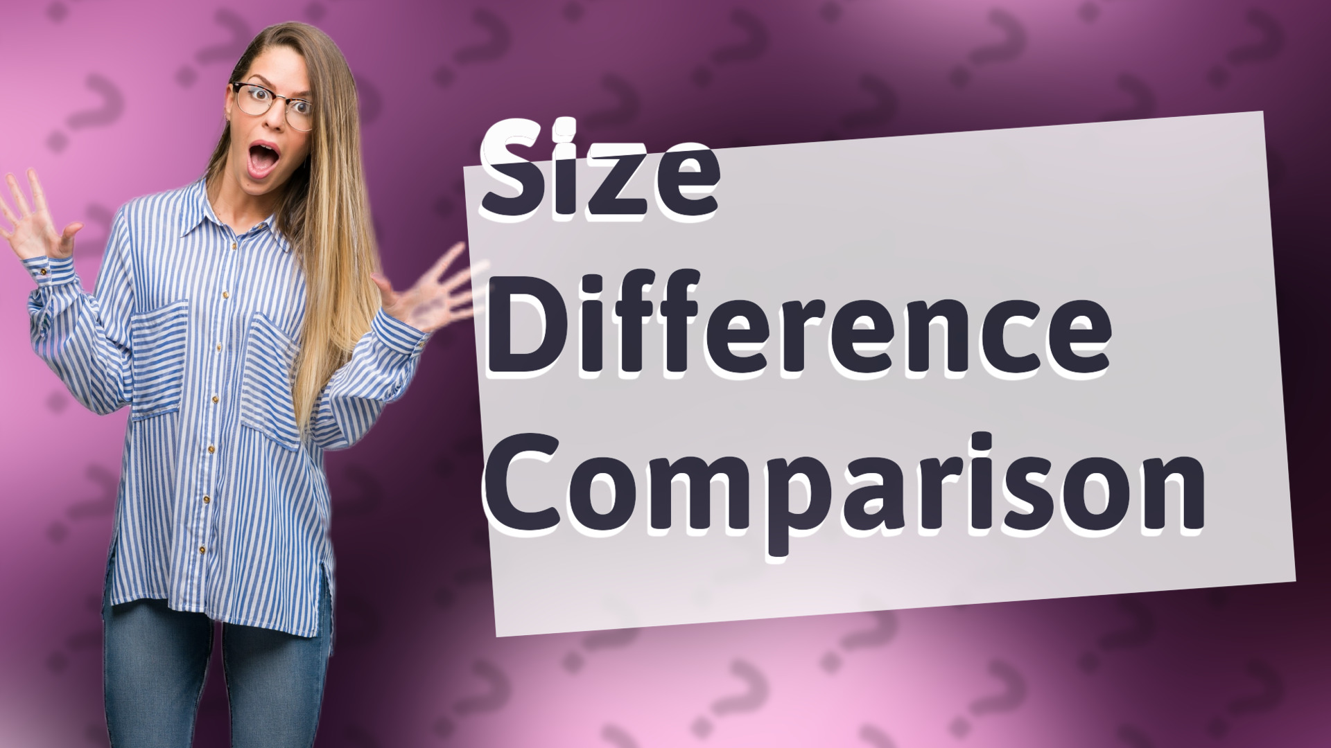 Size Difference Comparison