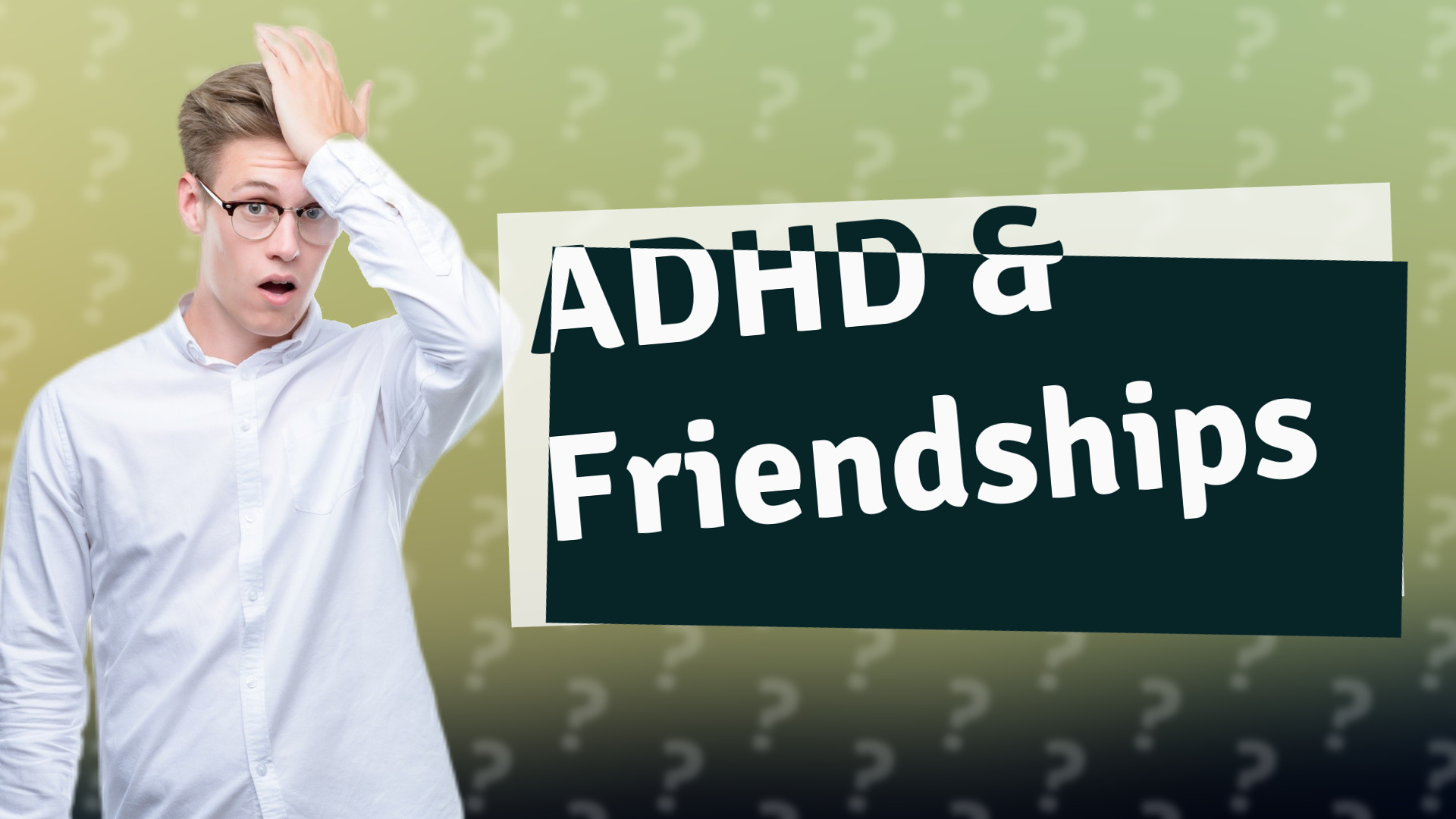 ADHD & Friendships