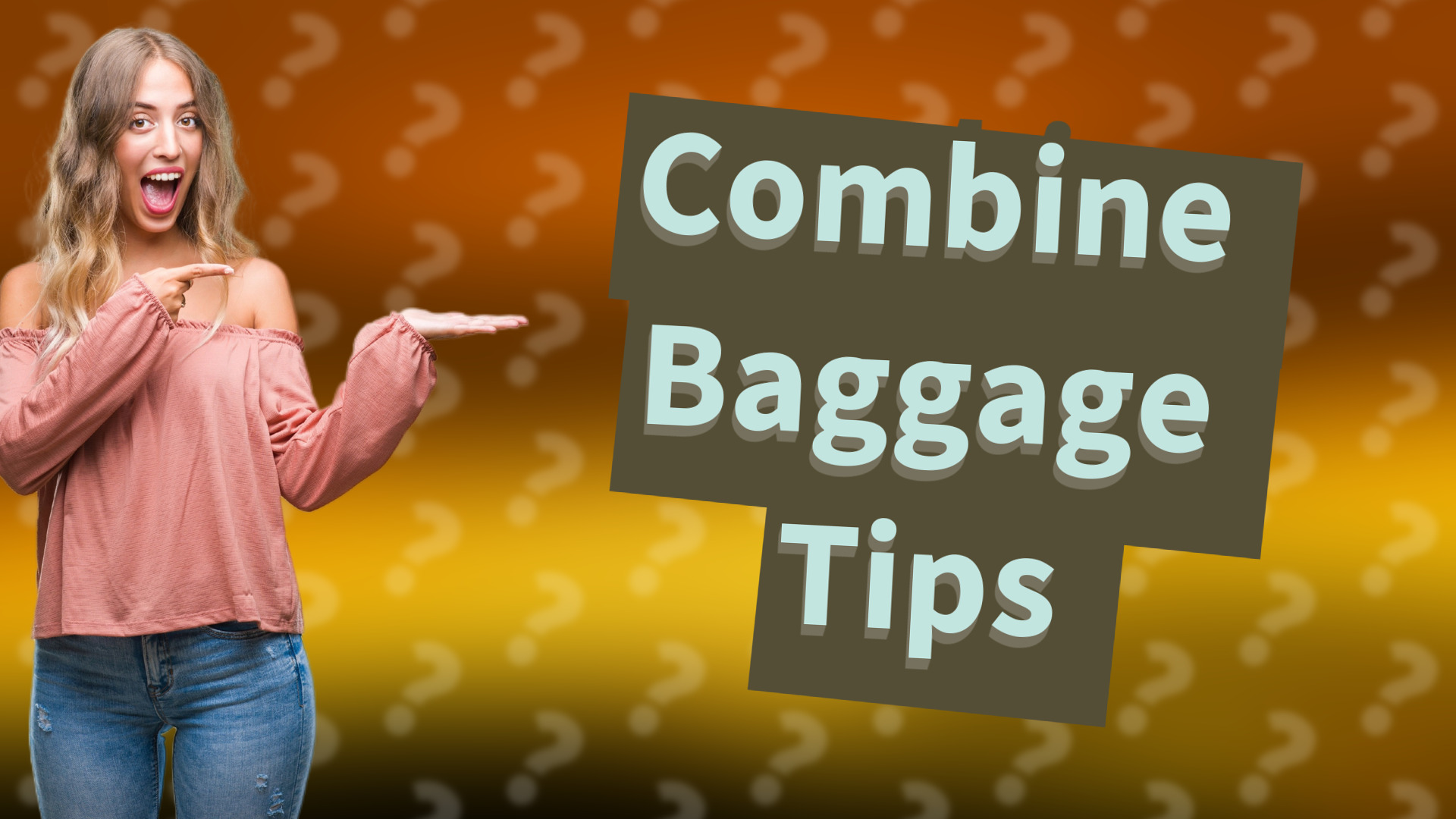 Combine Baggage Tips