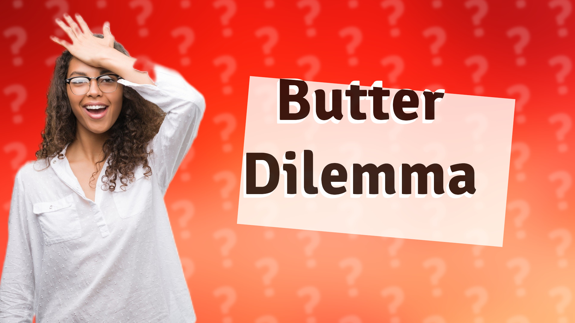 Butter Dilemma