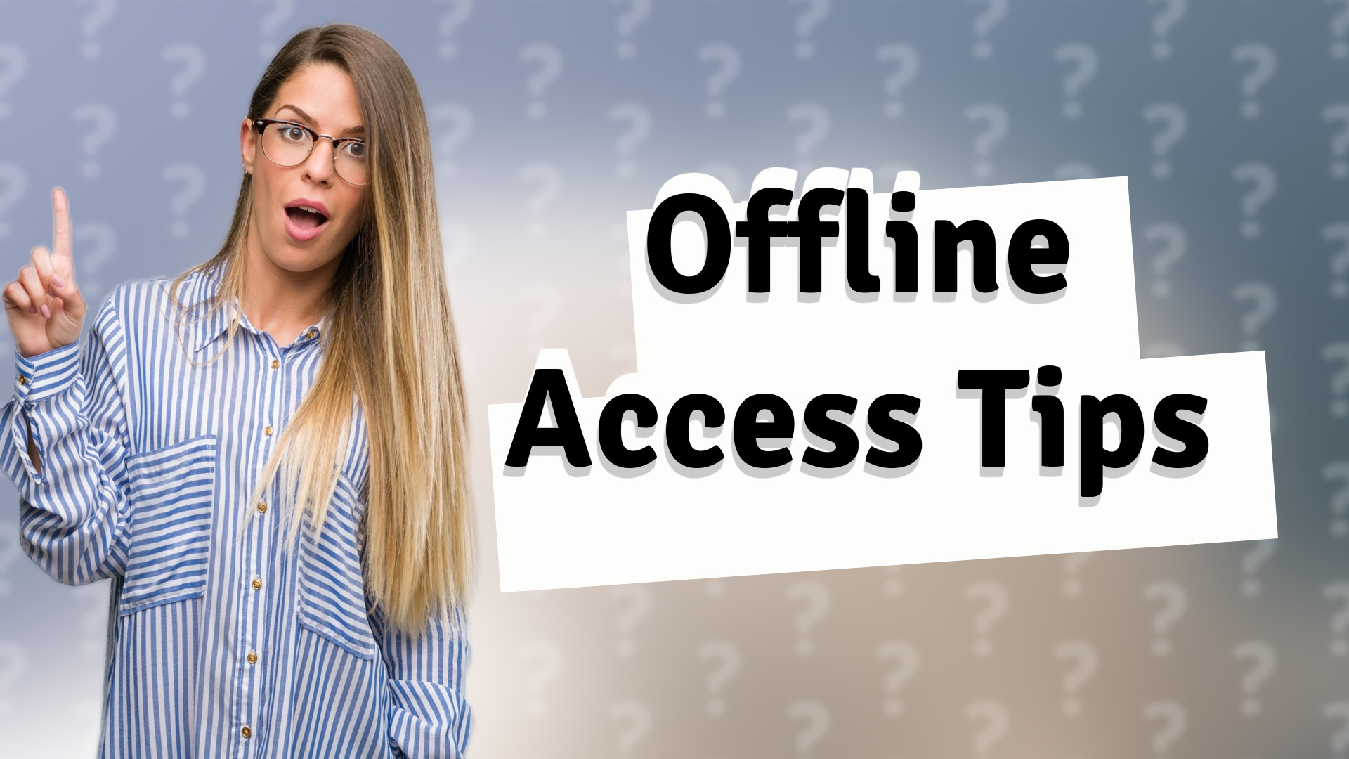 Offline Access Tips