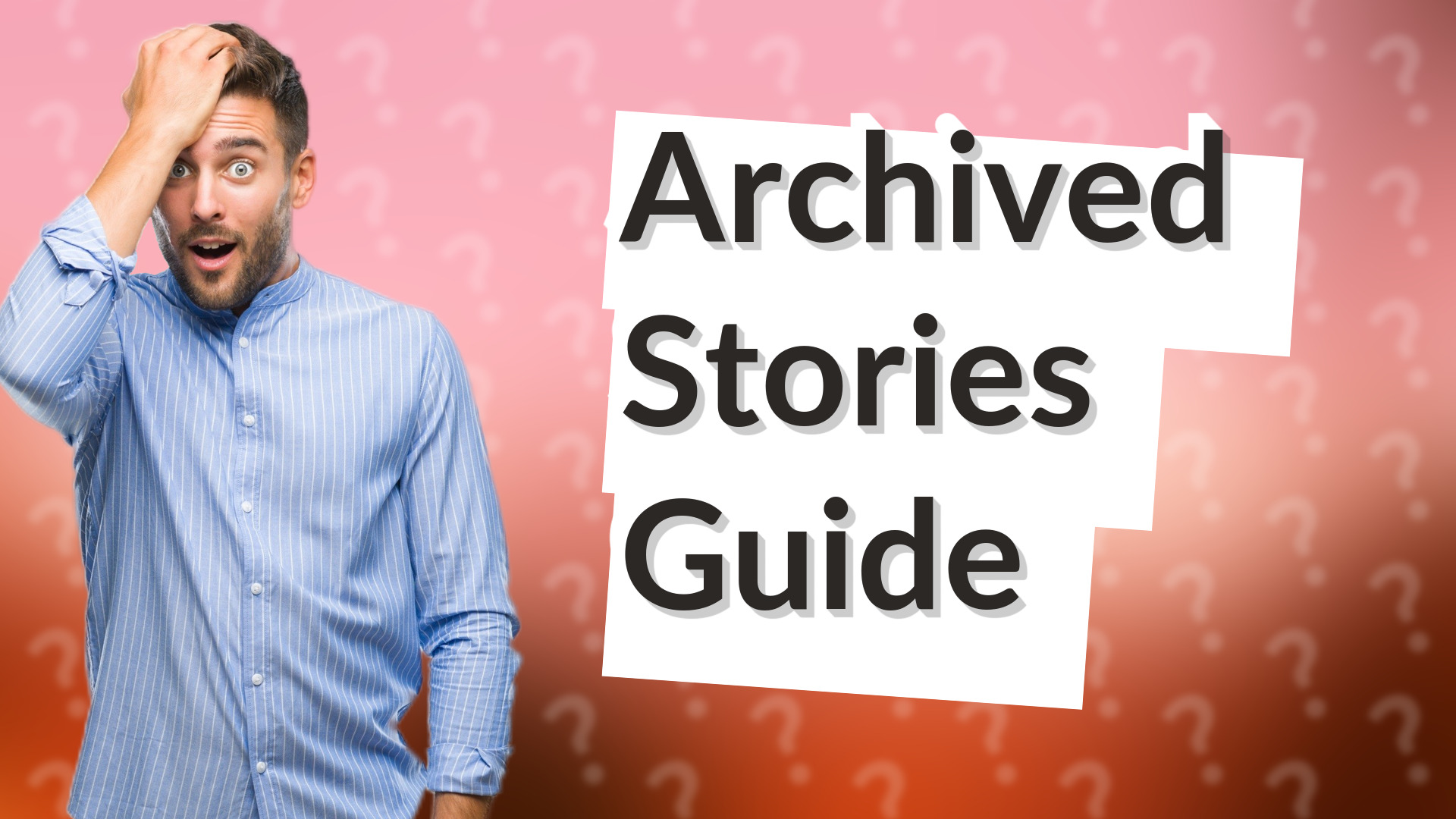 Archived Stories Guide