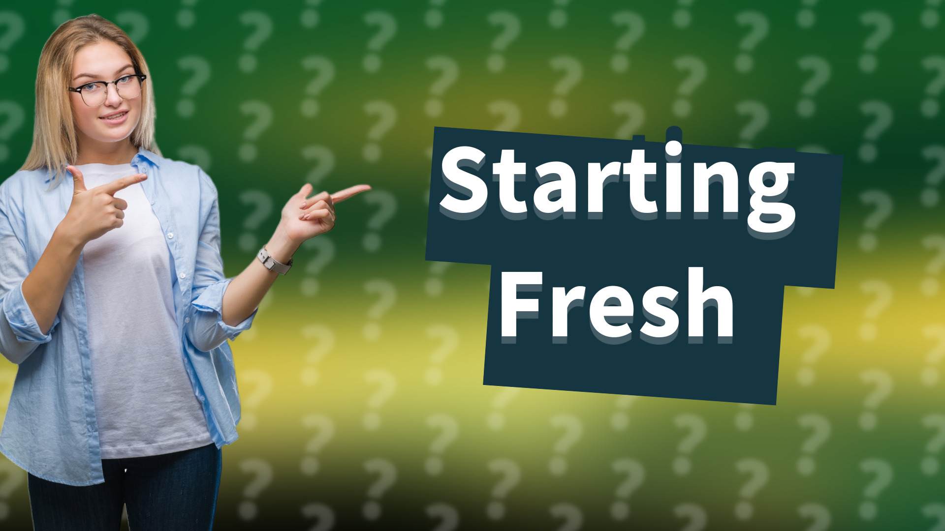 Starting Fresh