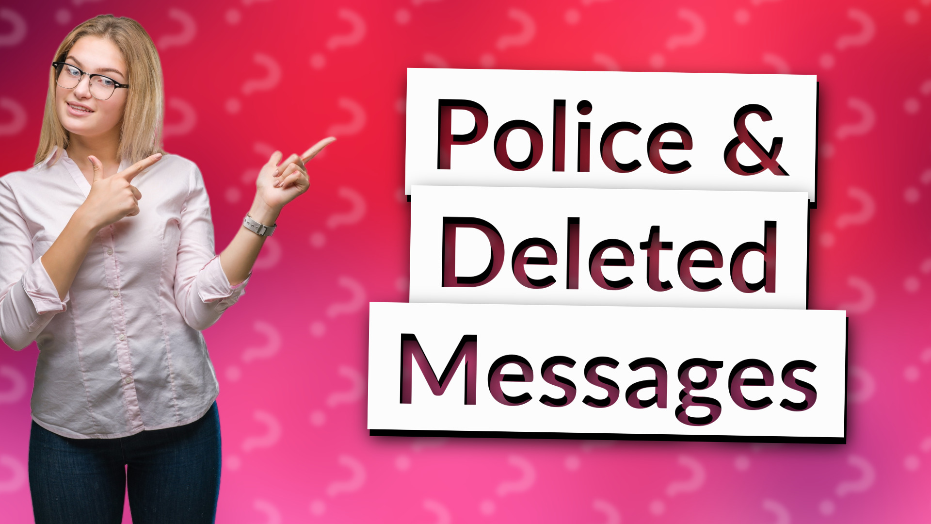 Police & Deleted Messages
