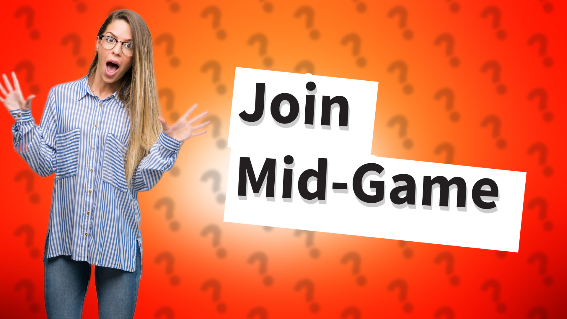Join Mid-Game