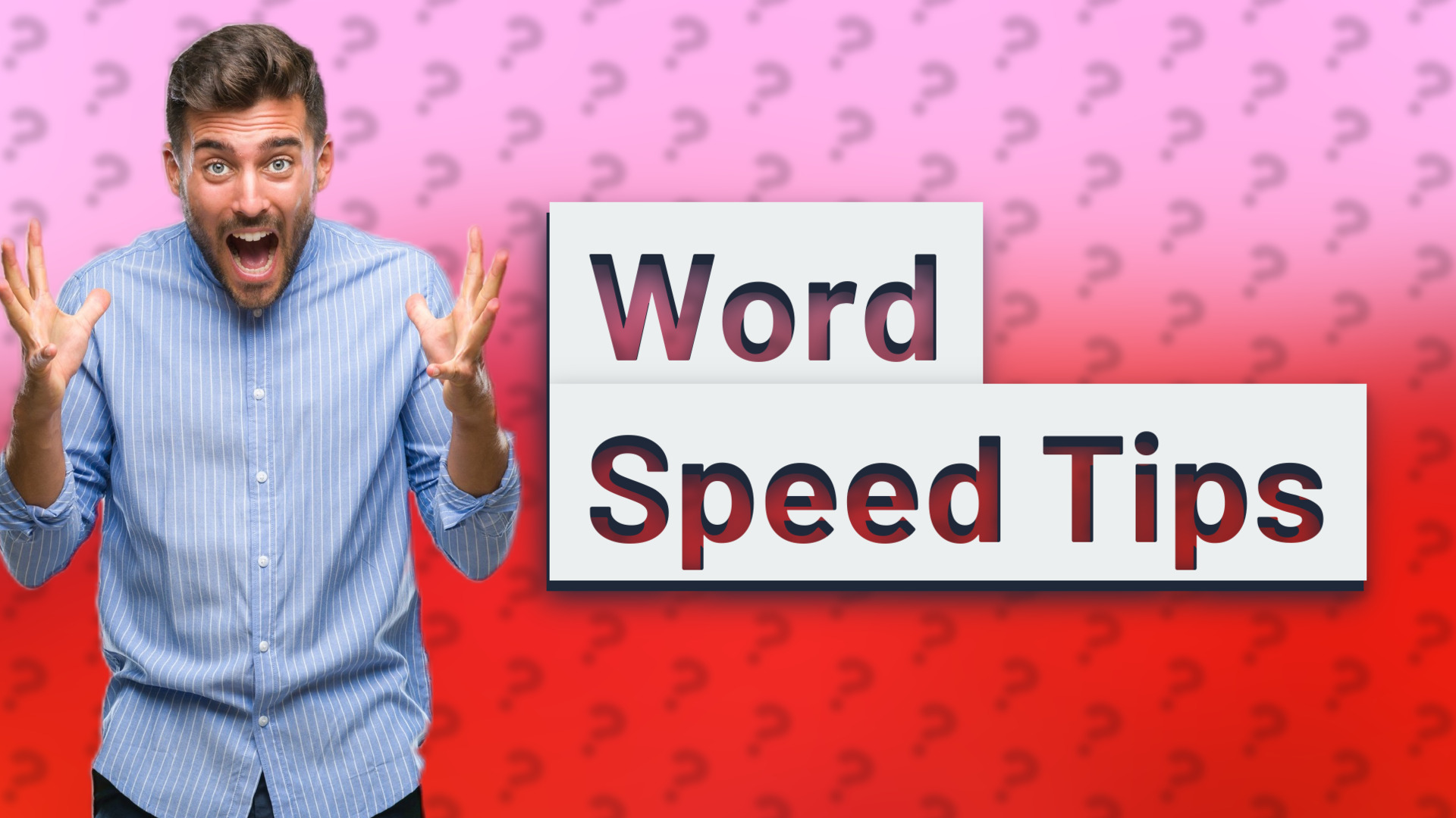 Word Speed Tips
