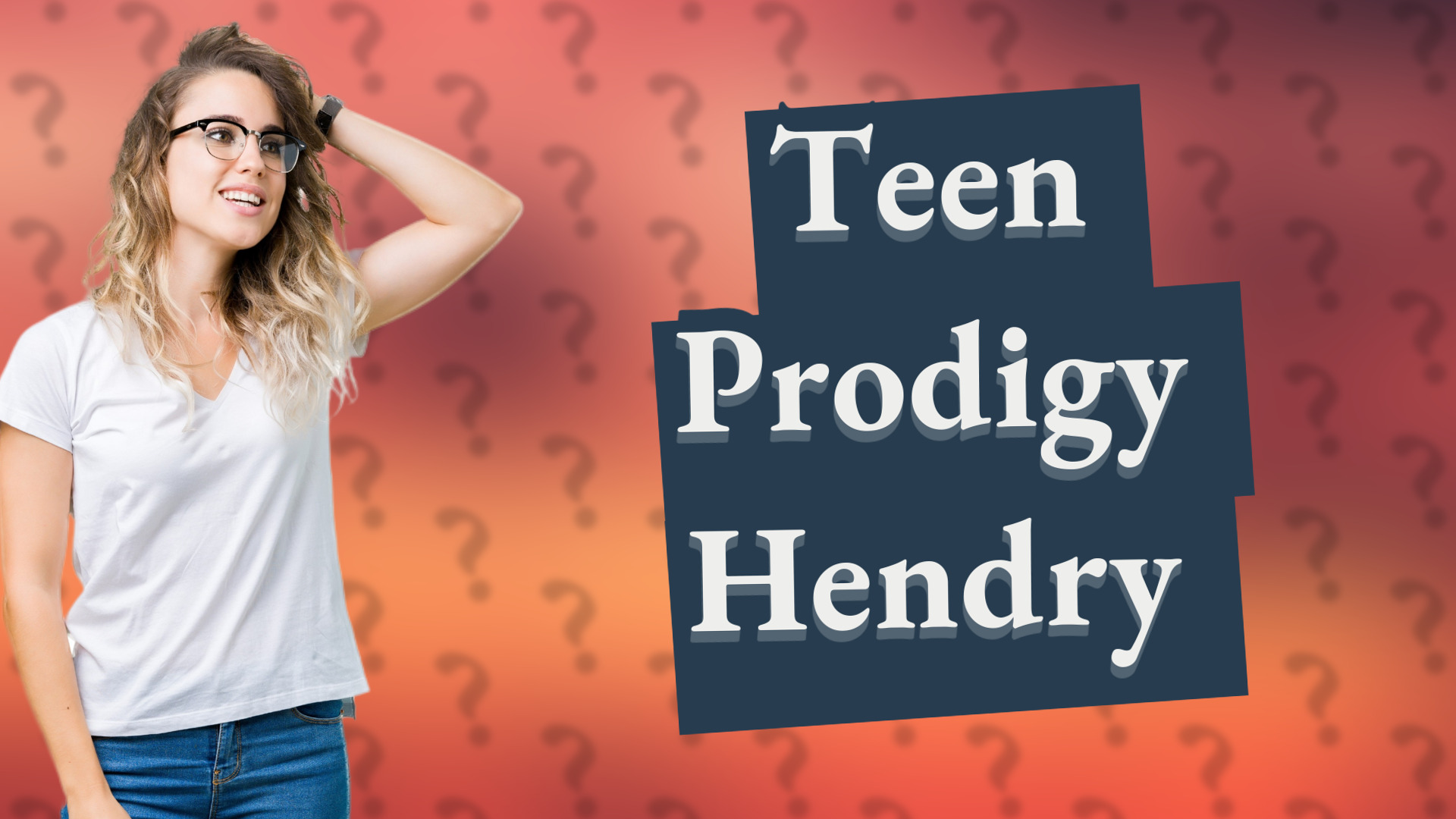 Teen Prodigy Hendry
