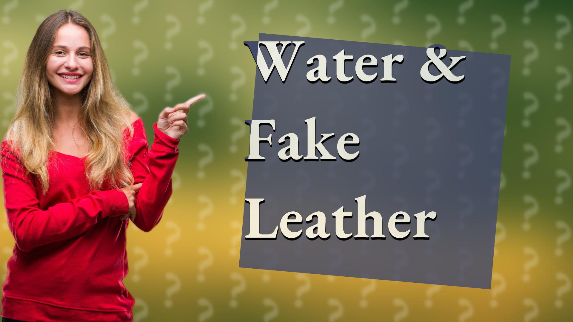 Water & Fake Leather