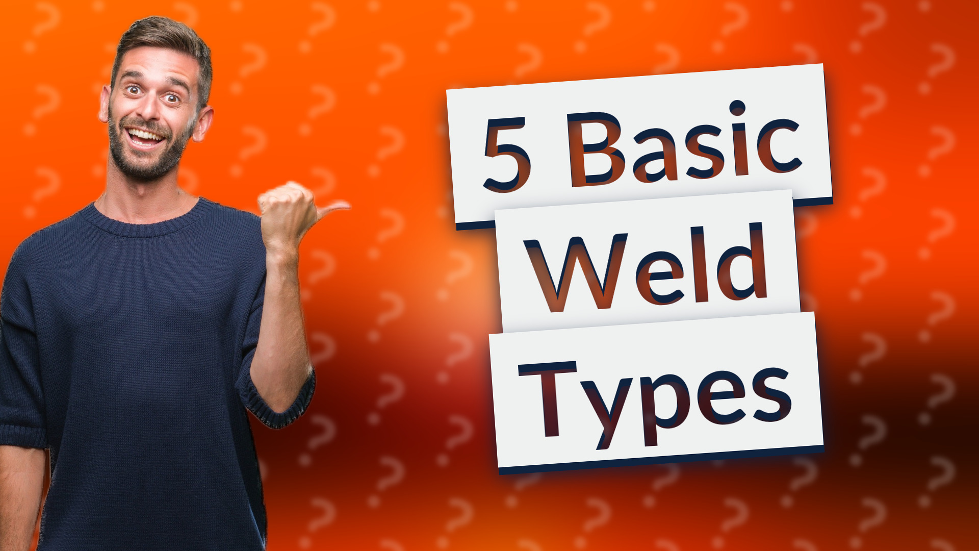 5 Basic Weld Types