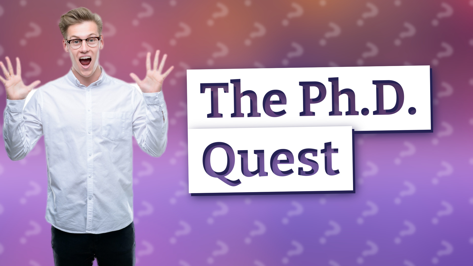 The Ph.D. Quest
