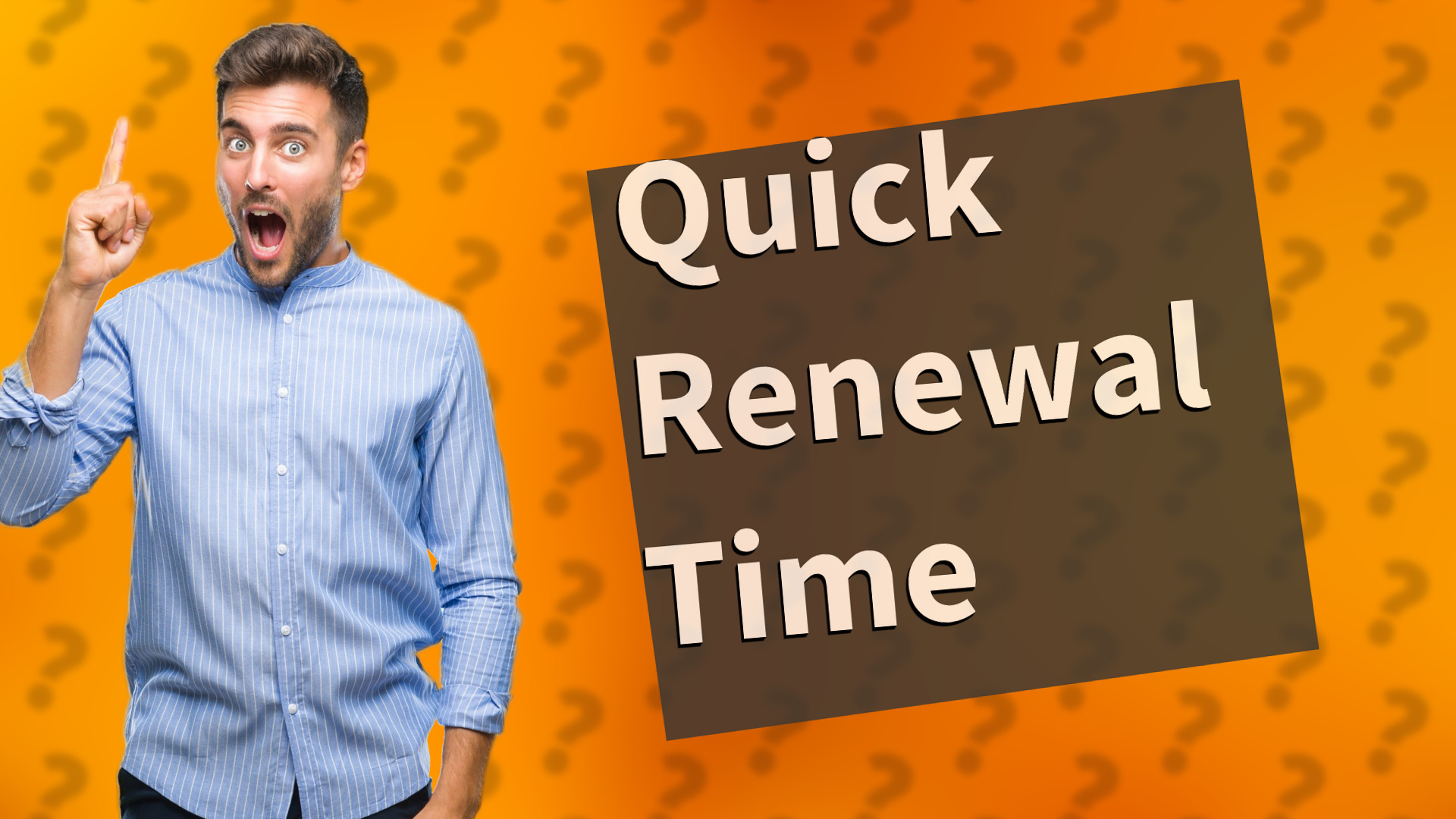 Quick Renewal Time