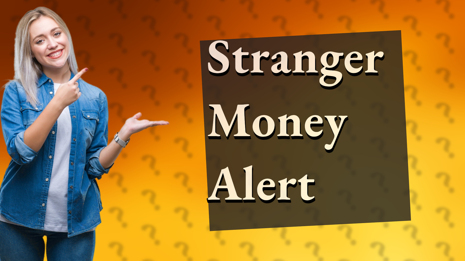 Stranger Money Alert