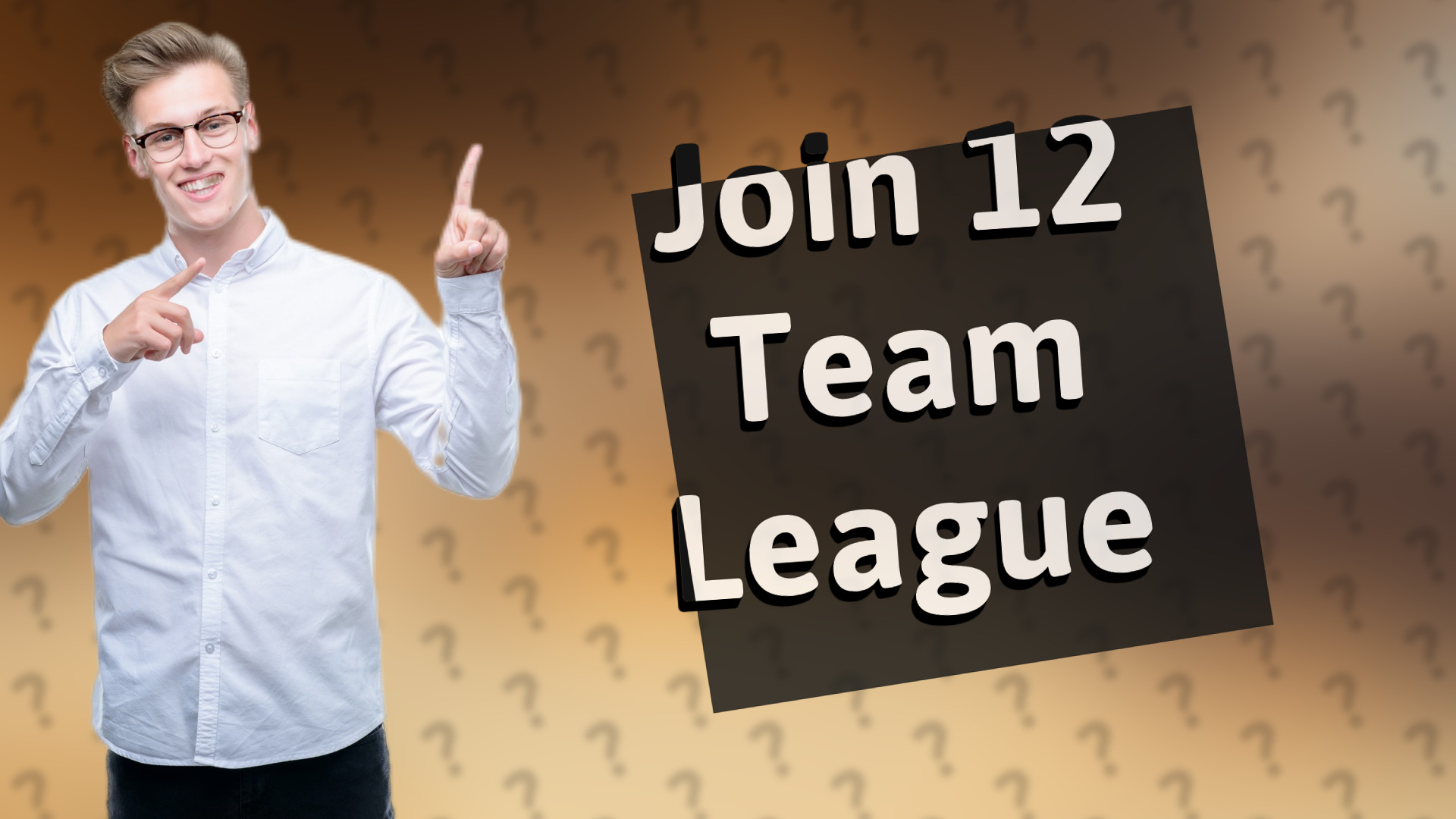 Join 12 Team League