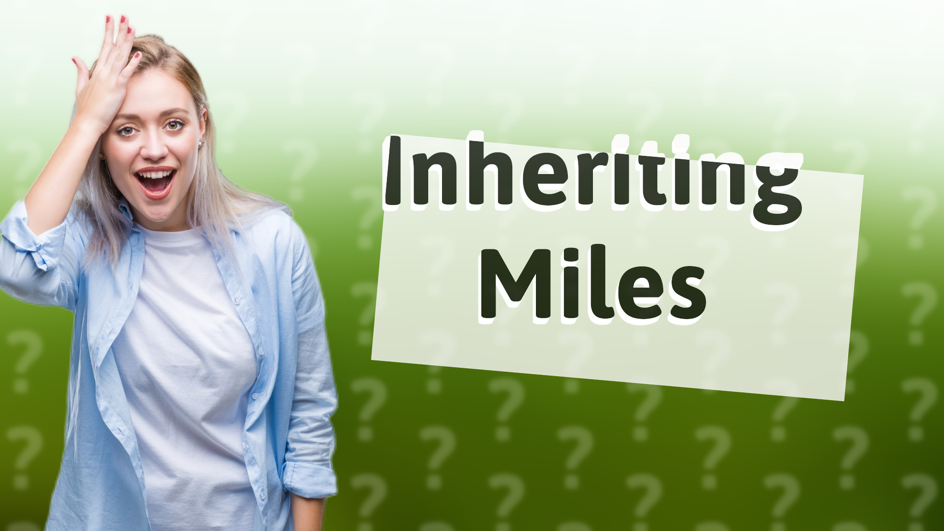 Inheriting Miles