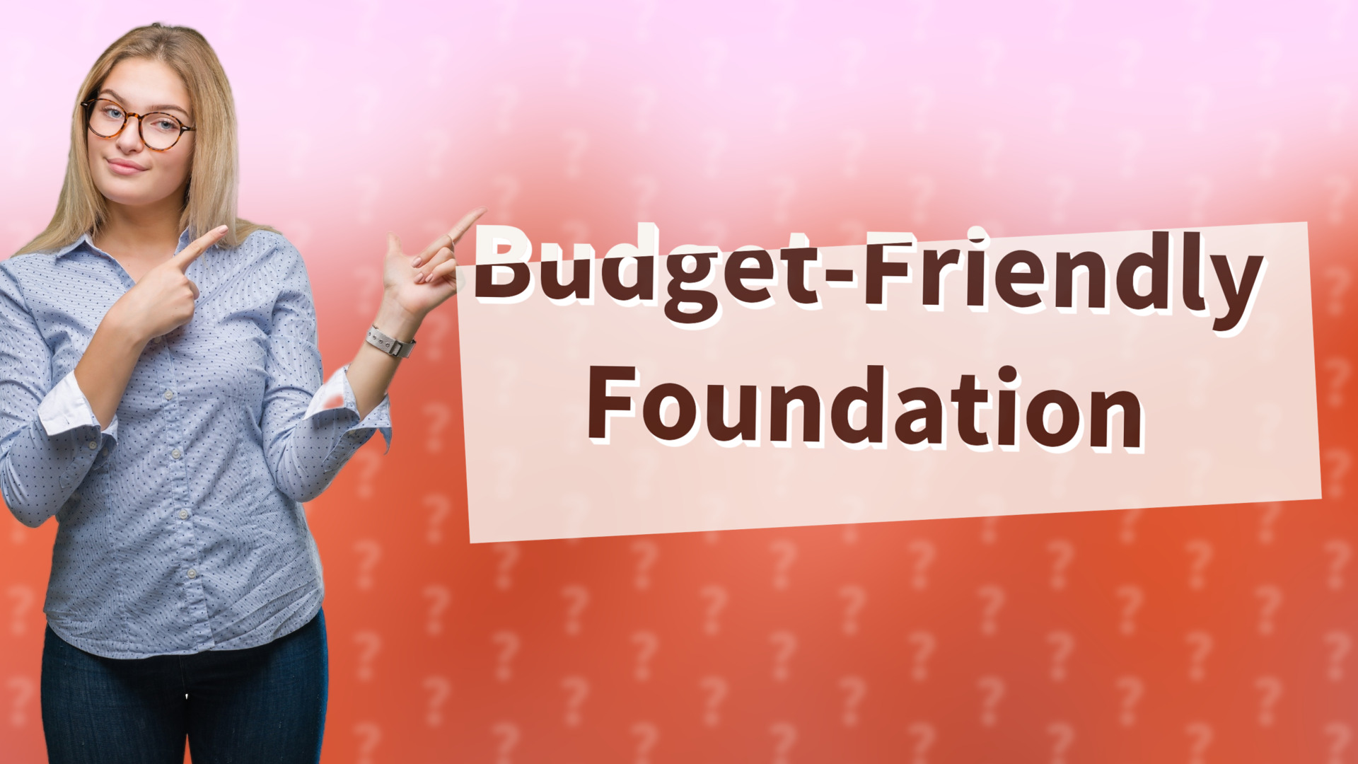 Budget-Friendly Foundation