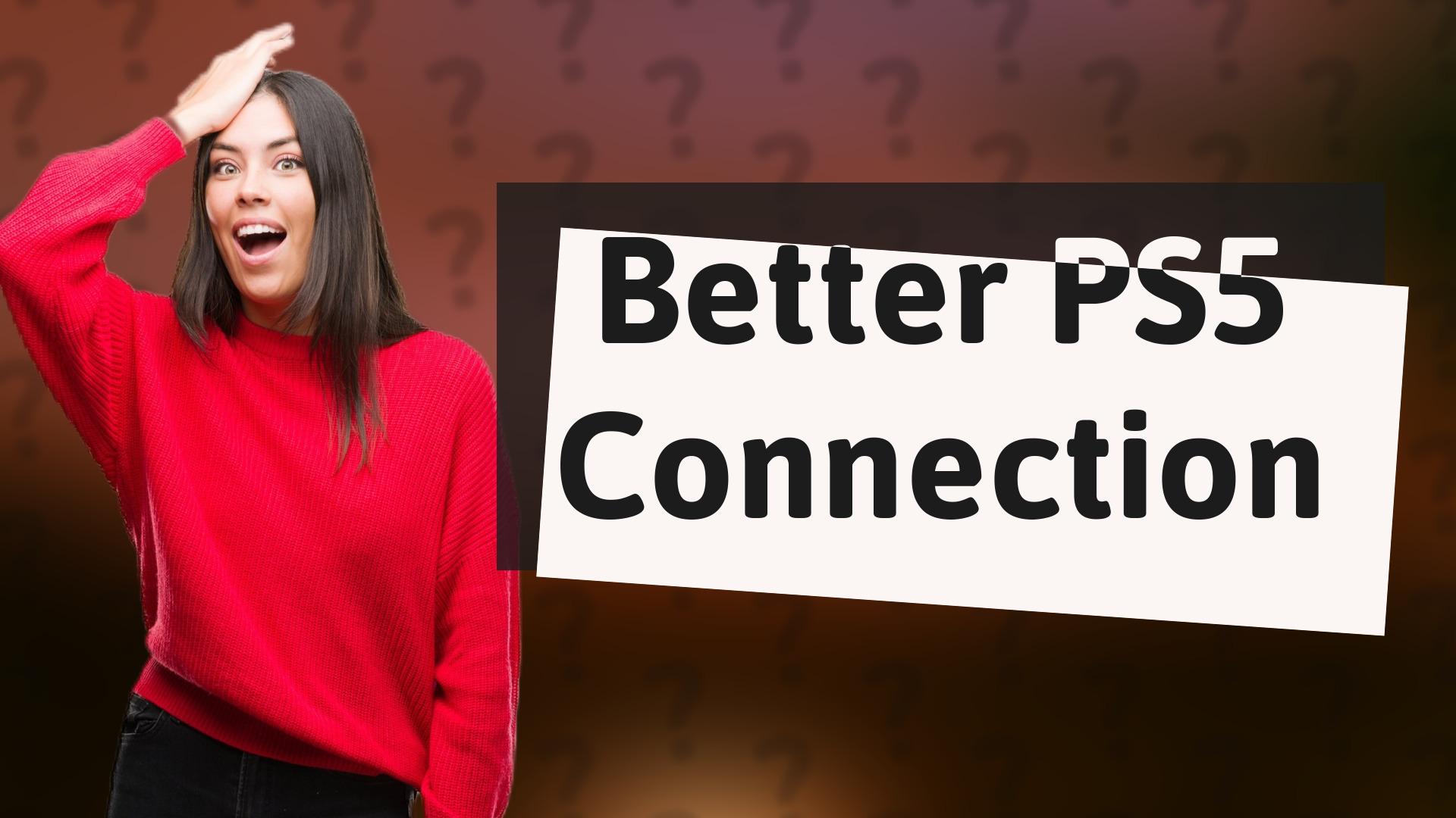 Better PS5 Connection