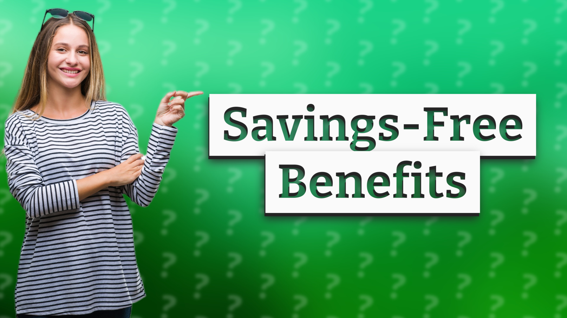 Savings-Free Benefits