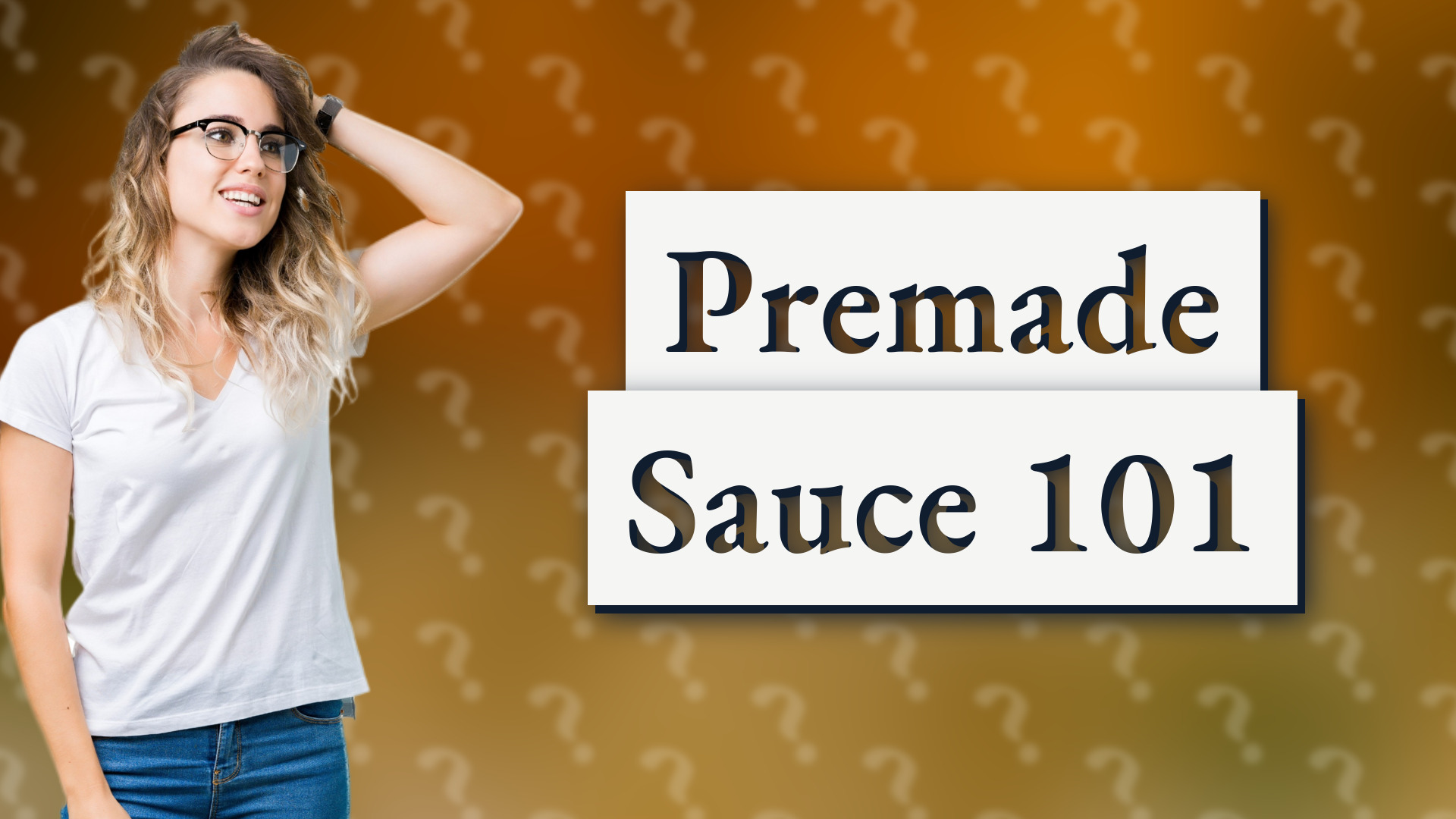 Premade Sauce 101