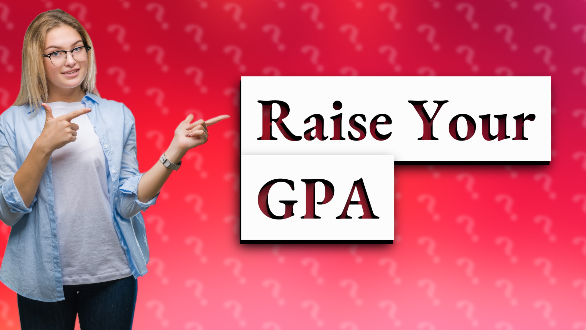 Raise Your GPA