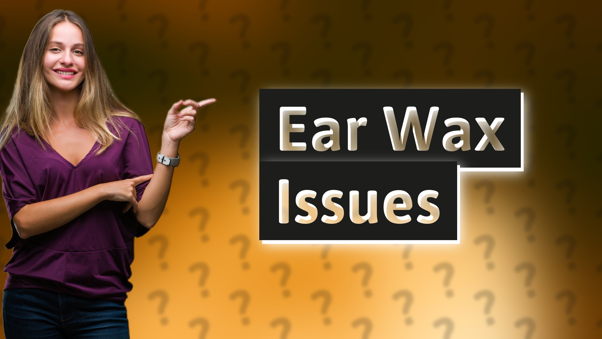 Ear Wax Issues