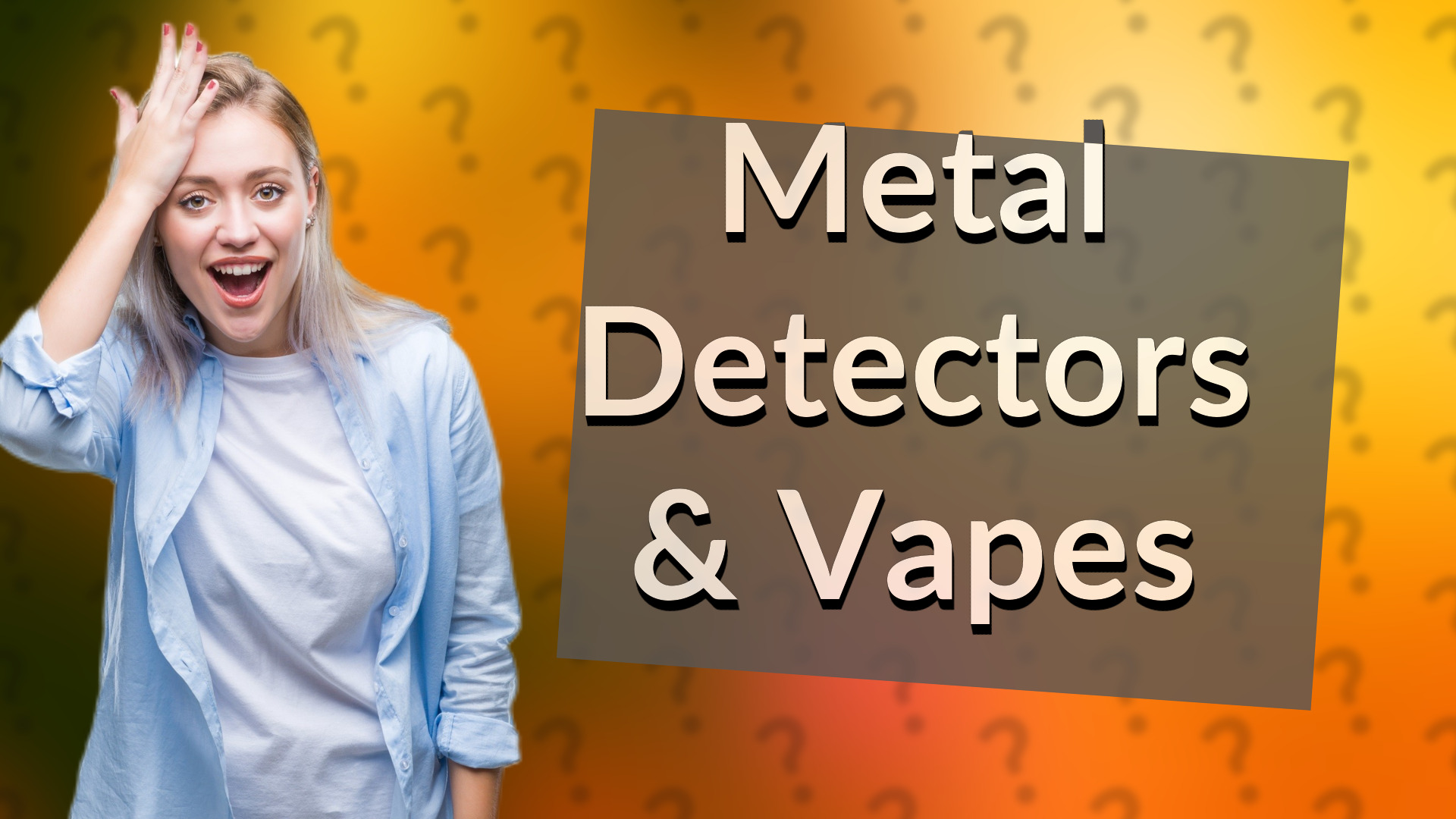 Metal Detectors & Vapes