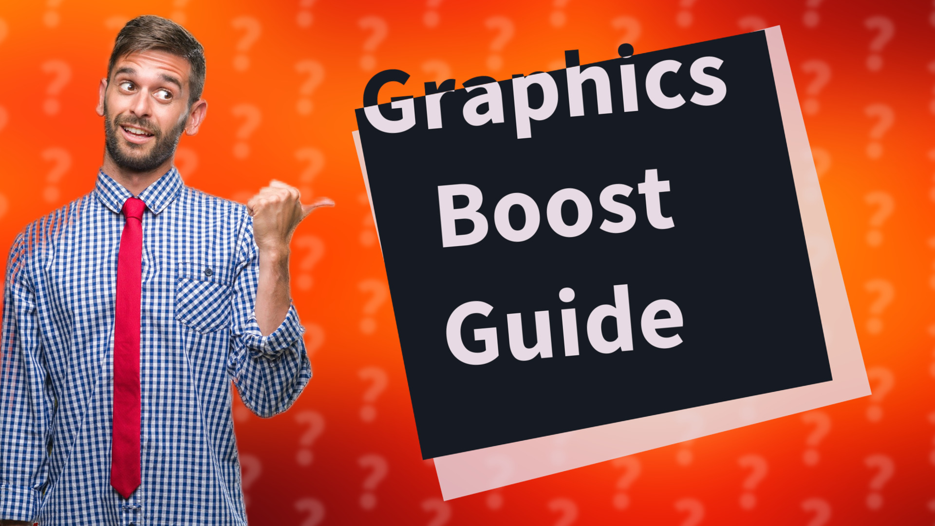 Graphics Boost Guide