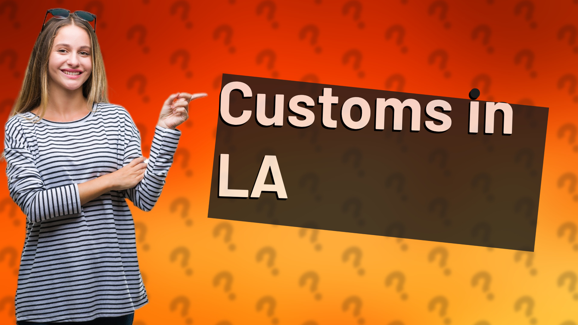 Customs in LA