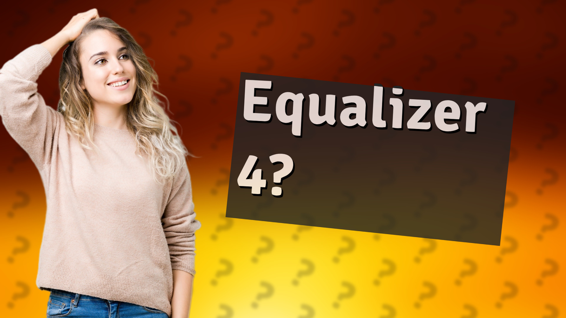 Equalizer 4?
