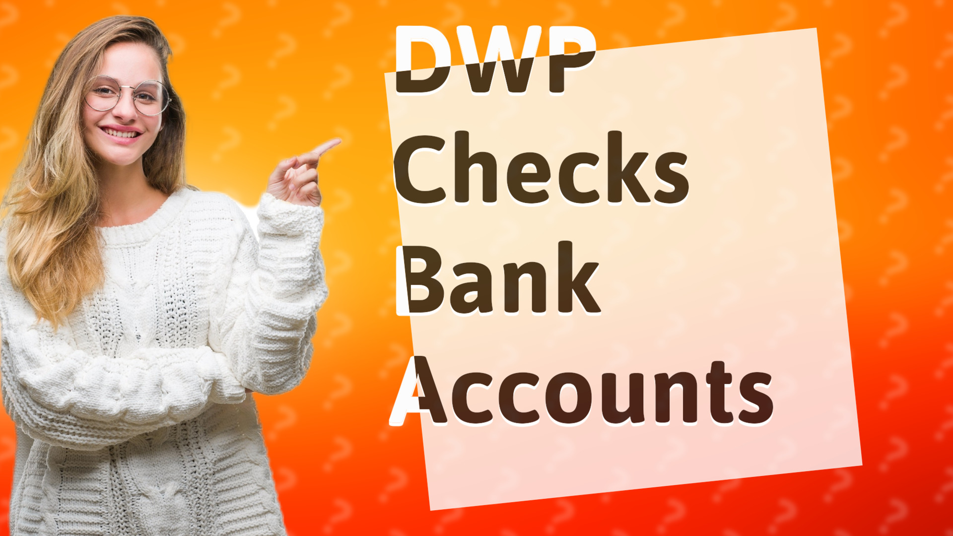 DWP Checks Bank Accounts