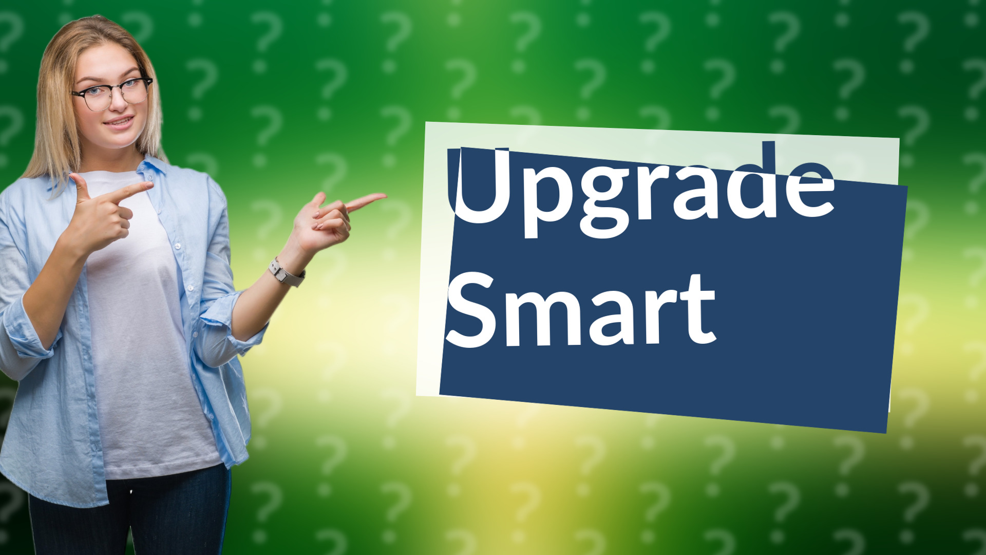 Upgrade Smart