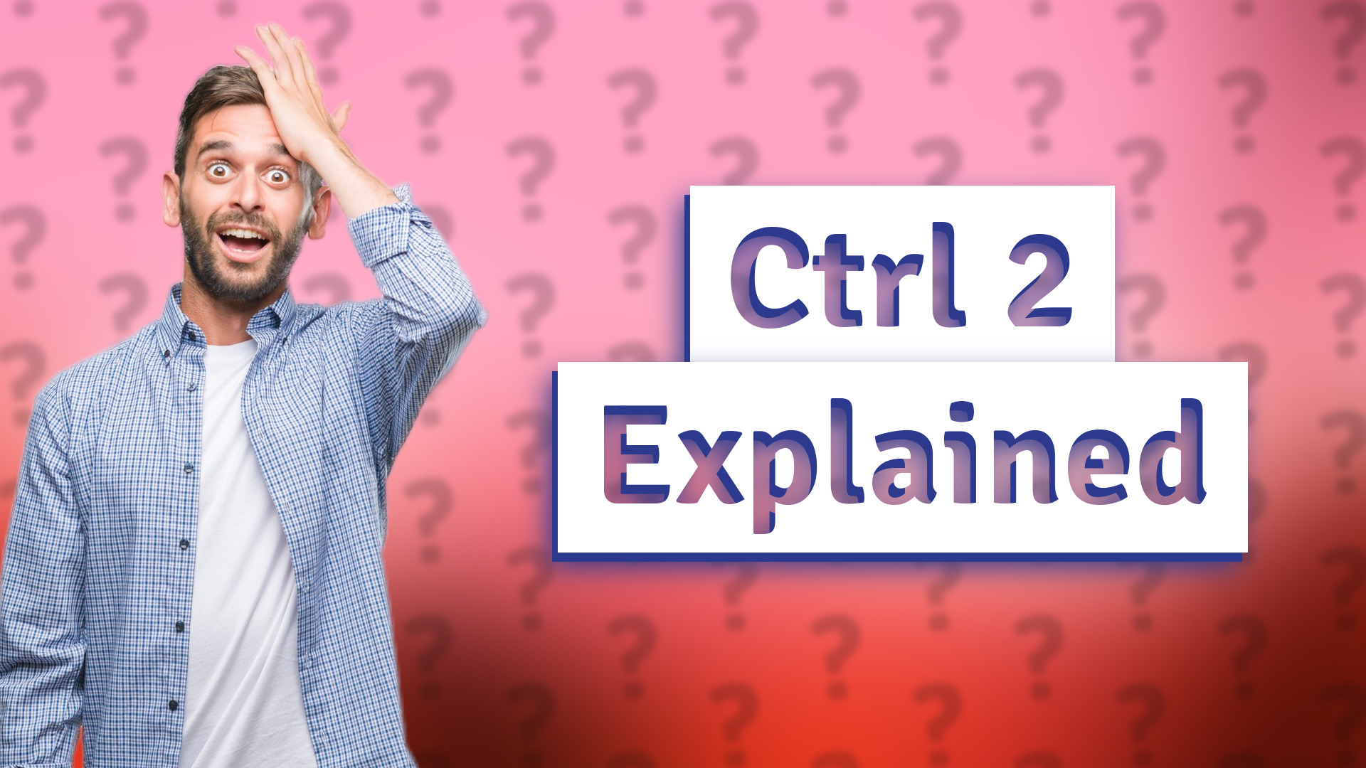 Ctrl 2 Explained